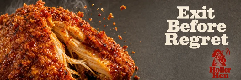 Example billboard output: an extreme close-up of a hot chicken thigh being pulled apart with steam rising, beside the headline “Exit Before Regret” in cream slab type and the red Holler Hen rooster logo.