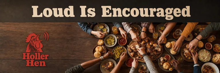 Example billboard output: an overhead view of many hands reaching across a crowded wooden table of chicken and biscuits, under the headline “Loud Is Encouraged”, with the Holler Hen rooster logo.